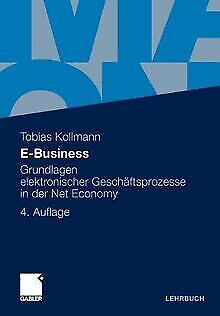 E-Business: Grundlagen elektronischer Geschäftsprozesse ... | Buch | Zustand gut - Tobias Kollmann