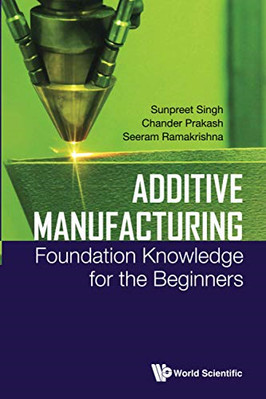Additive Fertigung: Grundlagenwissen für das Sein - Taschenbuch/Softback N