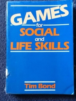 Games for social and life skills,Tim Bond
