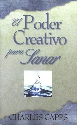 El Poder Creativo Para Sanar (God's Creative Power for Healing) (Spanish Edi...