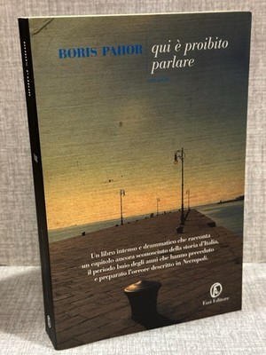 QUI è PROIBITO PARLARE Boris Pahor ed Fazi