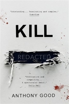 Kill Redacted, Paperback by Good, Anthony, Brand New, Free shipping in the US