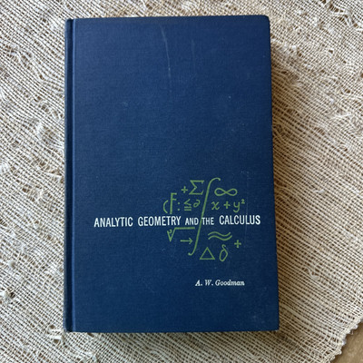 Analytic Geometry and the Calculus A. W. Goodman 5th Printing 1965