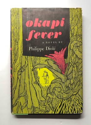 Okapi Fever by Philippe Diole 1965 Hardcover Book