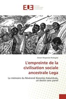 Amani Mupenda Mubigalo | L'empreinte De La Civilisation Sociale Ancestrale Lega