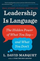 Leadership Is Language The Hidden Power Of What You Say--And What You Don't Buch