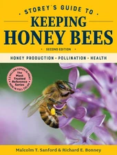 Storey'S Guide to Keeping Honey Bees, 2Nd Edition: Honey Production, Pollination
