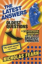 The Latest Answers to the Oldest Questions: A Philosophical Adventure with the