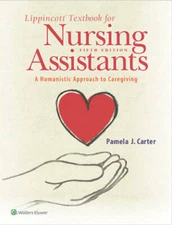 Lippincott Textbook for Nursing Assistants: A Humanistic Approach to Car - GOOD