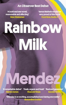 Rainbow Milk an Observer 2020 Top 10 Debut by Paul Mendez (Paperback Book)