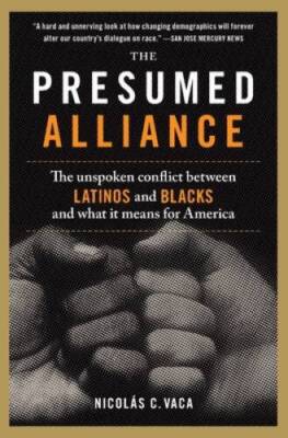 The Presumed Alliance: The Unspoken Conflict Between Latinos and Blacks a - GOOD