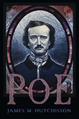 Poe by James M. Hutchisson - 9781496858627