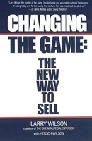 Changing The Game The New Way To Sell Larry Wilson (U. A.) Taschenbuch Englisch