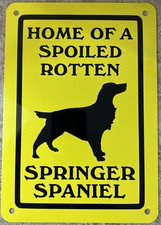 Home of a Spoiled Rotten Springer Spaniel Metal Sign 10" x 7" NEW 