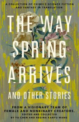 Way Spring Arrives and Other Stories : A Collection of Chinese Science ...