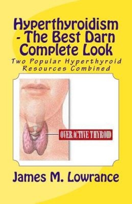 Hyperthyreose - The Best Darn Complete Look: Two Popular Hyperthyroidism