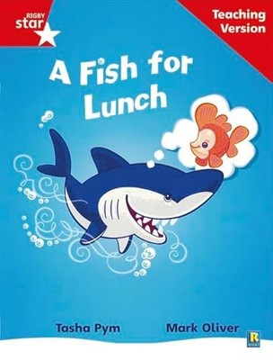 Rigby Star Phonic Guided Reading Red Level: A Fish for Lunch Tea