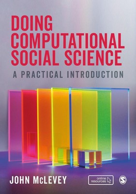 Computergestützte Sozialwissenschaften betreiben: Eine praktische Einführung von John McLevey (DE