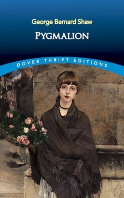 Pygmalion (Dover Thrift Editions) - Paperback By George Bernard Shaw - GOOD