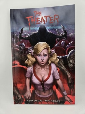 THE THEATER By Raven Gregory