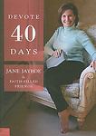 Devote Forty Days by Jane Jayroe