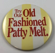 Vintage TRY OUR OLD FASHIONED PATTY MELT Button, Pinback