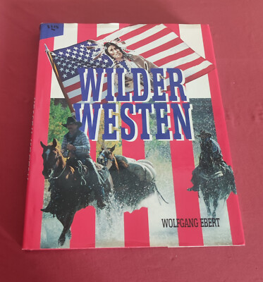 Wilder Westen.  Das Vermächtnis des Wilden Westen. Großes Buch Bildband.
