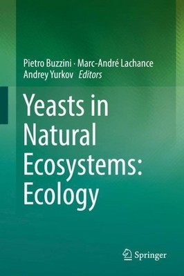 Yeasts in Natural Ecosystems: Ecology - 9783319615745
