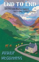 End To End John O'groats, Broken Spokes And A Dog Called Gretna Mcguinness Buch