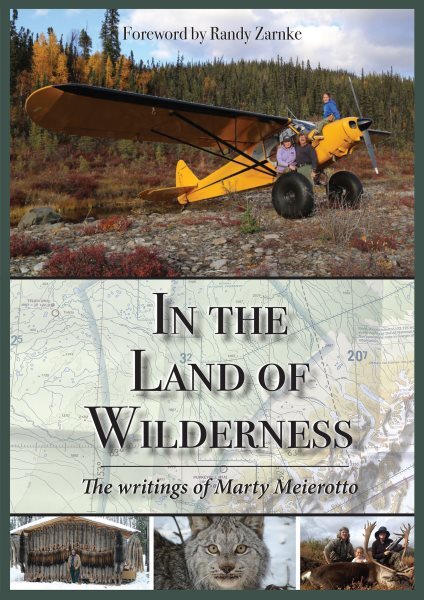 In the Land of Wilderness : The Writings of Marty Meierotto, Paperback by Mei...