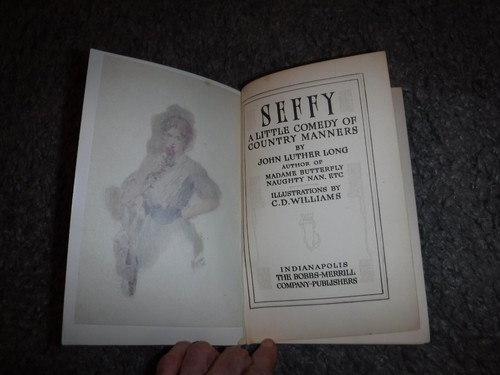 Seffy: A Little Comedy Of Country Manners by John Luther Long 1905 BOOK NOVEL - Picture 4 of 12