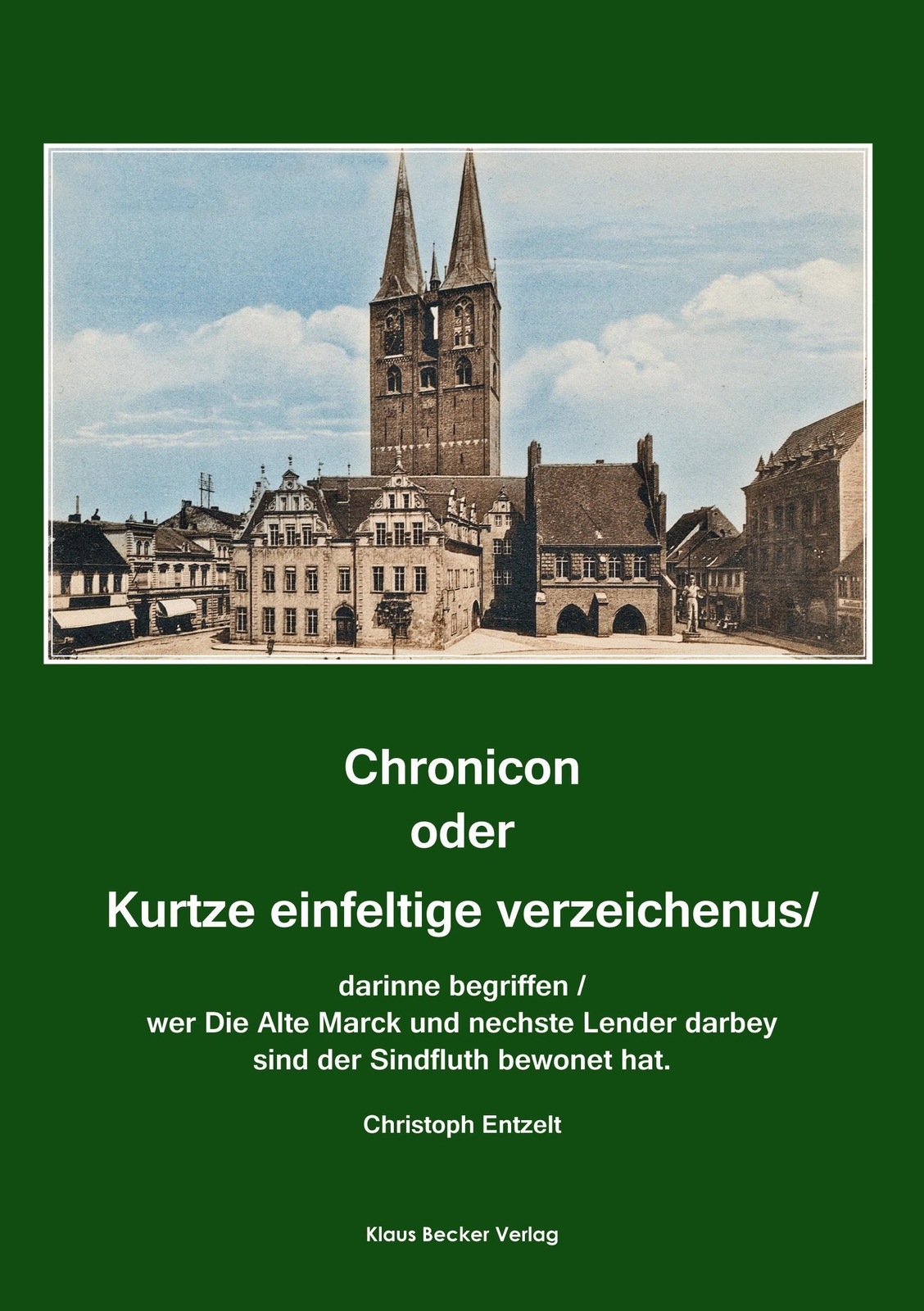 Chronicon oder Kurtze einfeltige vorzeichenus Christoph Entzelt Taschenbuch 2021 - Christoph Entzelt