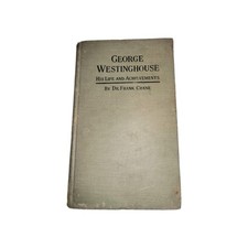 1925 Cloth Signed Illustrated George Westinghouse Life Achievments 1925 Cloth Signed Illustrated George Westinghouse Life Achievments