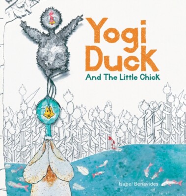 Benavides - Yogi Duck and the Little Chick - New hardback or cased boo - X555z