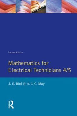 Mathematics for Electrical Technicians 4/5, Hardcover by Bird, J. O.; May, A....
