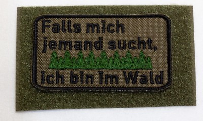 Patch: ''Falls mich jemand sucht, ich bin im Wald''
