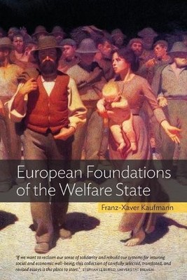 Franz-Xaver Kaufmann European Foundations of the Welfare State (Paperback)