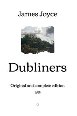Dubliners: Original and complete edition (1914)