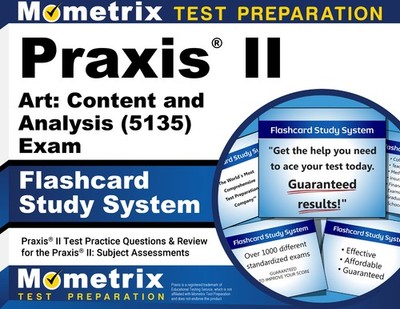 Praxis II Art: Content and Analysis (5135) Exam Flashcard Study System