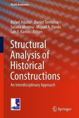 Structural Analysis of Historical Constructions An Interdisciplinary Approach Ag