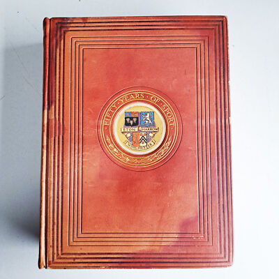 Fifty Years Of Sport At Oxford, Cambridge And The Great Public Schools'' 1922 1st