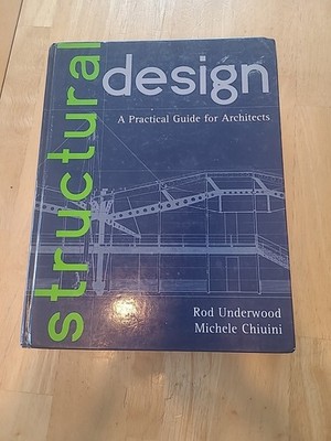 Structural Design: A Practical Guide for Architects Underwood Chiuini