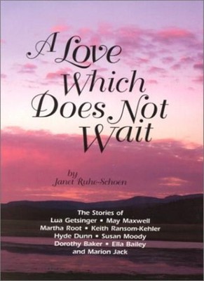 A Love Which Does Not Wait By Janet Ruhe-Schoen