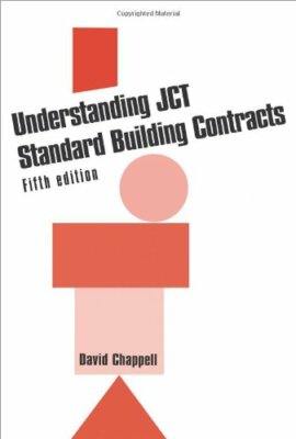Understanding Jct Standard Building Contracts By David Chappell.