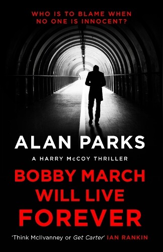 Thumbnail - Alan Parks Bobby March Will Live Forever (taschenbuch) Harry Mccoy