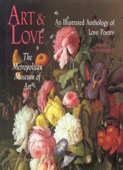 Art and Love: An Illustrated Anthology of Love Poetry By Kate Farrell