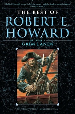 The Best of Robert E. Howard Volume 2: Grim Lands - paperback Howard, Robert...