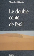 Le Double Conte de l'Exil Mona Latif-Ghattas