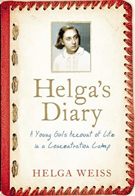 Helga's Diary: A Young Girl's Account of Life in a Concentrat... by Weiss, Helga