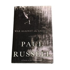 War Against the Animals: A Novel by Paul Russell